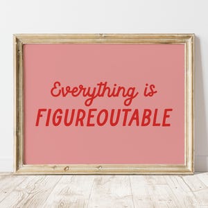 Everything Is Figureoutable Printable Wall Art, Uplifting Quote Print, Motivational Print, Trendy Affirmation Poster, Teen Room Decor
