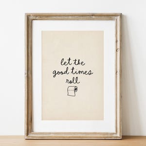 Let The Good Times Roll Printable Poster, Funny Bathroom Wall Art, Black and White Bathroom Print, Powder Room Decor, Typography Print