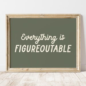 Everything Is Figureoutable Printable Wall Art, Uplifting Quote Print, Motivational Print, Trendy Affirmation Poster, Teen Room Decor