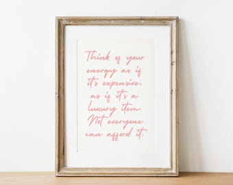 Taylor Quote Print, Positivity Handwritten Quote Self-Love Poster, Cute Apartment Decor, Dorm Room Wall Art, Energy Is Expensive Luxury Item