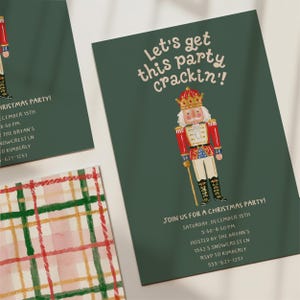 May include: A dark green Christmas party invitation card featuring a nutcracker illustration and the text Let's get this party crackin'! along with event details including the date, time, location, and RSVP information for a party on December 15th.