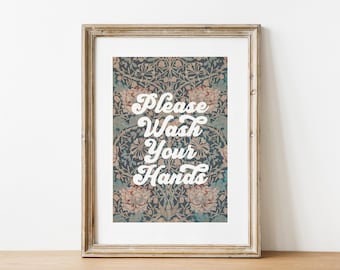 Please Wash Your Hands Printable Poster, Bathroom Wall Art Download, Floral Typography Print, William Morris Vintage Style Decor