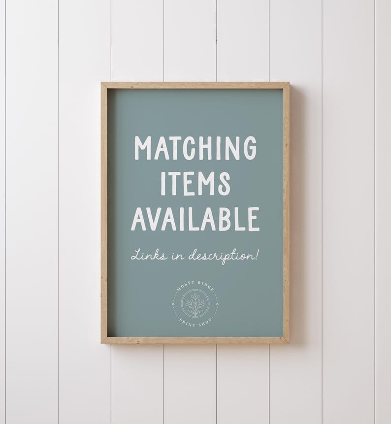 May include: A rectangular print in a light wood frame with a muted blue-green background. The text reads MATCHING ITEMS AVAILABLE, Links in description!, and features a circular logo with a floral icon and the text MOSSY RIDGE PRINT SHOP.