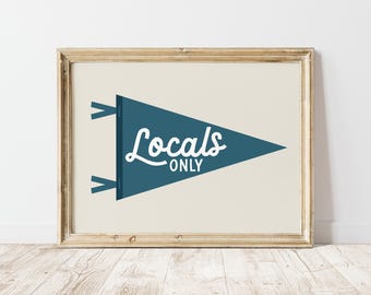 Locals Only Pennant Flag Printable Wall Art Beach House Decor Kids Room Poster Boho Play Room Print Nautical Nursery Decor Coastal Wall Art