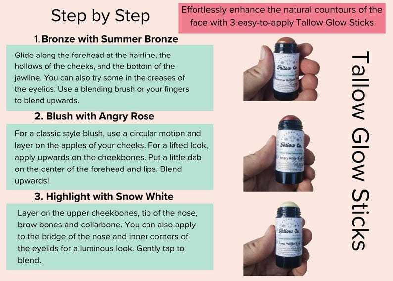 May include: A guide for applying Tallow Glow Sticks, featuring three products: Summer Bronze, Angry Rose, and Snow White. The image shows the sticks and instructions for bronzing, blushing, and highlighting the face.