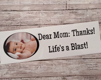 Pro-Life Bumper Sticker Dear Mom Thanks Life's A Blast Baby Unborn Protect Life Prolife Anti-Abortion Baby Girl Boy Crisis Pregnancy