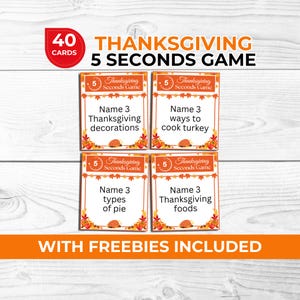 May include: A Thanksgiving 5 Seconds Game set featuring 40 cards with autumn-themed borders of orange leaves and pumpkins. Each card displays a prompt such as Name 3 Thanksgiving decorations, Name 3 ways to cook turkey, Name 3 types of pie, or Name 3 Thanksgiving foods.