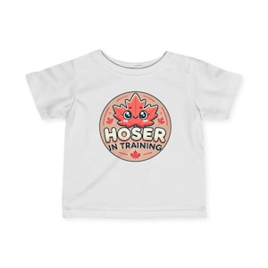 Cute Infant Tee with &#39;Hoser in Training&#39; Graphic | Baby T-Shirt, Canadian Humor Gift, Toddler Apparel, Organic Cotton Shirt, Fun Baby Shower