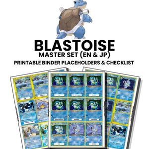 May include: A digital collection of Blastoise trading card binder placeholders and checklists. The graphic features a blue turtle character at the top, with the text BLASTOISE MASTER SET (EN & JP) PRINTABLE BINDER PLACEHOLDERS & CHECKLIST.