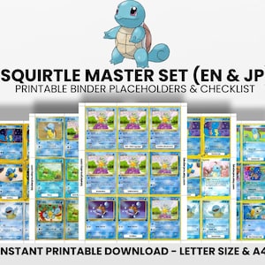 May include: A collection of printable Squirtle Master Set binder placeholders and checklist cards. The cards feature a blue Squirtle character and various colorful illustrations. The text on the image reads "SQUIRTLE MASTER SET (EN & JP)" and "INSTANT PRINTABLE DOWNLOAD - LETTER SIZE & A4."