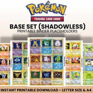 May include: Printable binder placeholders featuring Pokémon trading cards from the Base Set (Shadowless) collection. The image displays multiple cards with various Pokémon characters, with the Pokémon logo at the top. Text includes "BASE SET (SHADOWLESS)" and "INSTANT PRINTABLE DOWNLOAD - LETTER SIZE & A4."