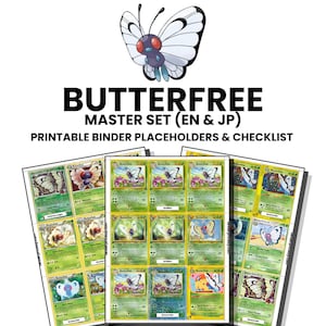 Peut inclure: Une collection numérique de fiches de classement et de listes de contrôle pour cartes à collectionner Butterfree. Le graphique présente une illustration de Butterfree et le texte BUTTERFREE MASTER SET (EN & JP) PRINTABLE BINDER PLACEHOLDERS & CHECKLIST.