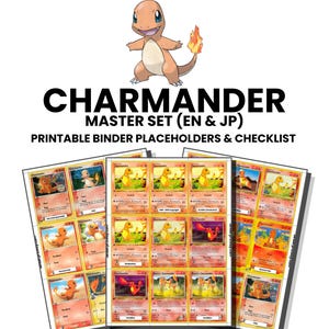 May include: A digital printable set featuring a Charmander illustration at the top, with the text CHARMANDER MASTER SET (EN & JP) PRINTABLE BINDER PLACEHOLDERS & CHECKLIST. Below are multiple sheets displaying various Charmander trading card designs.