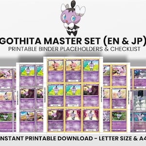May include: A Gothita Master Set printable binder placeholder and checklist featuring multiple purple trading card designs. The text reads GOTHITA MASTER SET (EN & JP) PRINTABLE BINDER PLACEHOLDERS & CHECKLIST and INSTANT PRINTABLE DOWNLOAD - LETTER SIZE & A4.