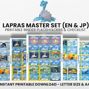 May include: A collection of Lapras Master Set trading cards, featuring a blue and white Lapras illustration. The text "LAPRAS MASTER SET (EN & JP)" and "PRINTABLE BINDER PLACEHOLDERS & CHECKLIST" are displayed. The words "INSTANT PRINTABLE DOWNLOAD - LETTER SIZE & A4" are also visible.