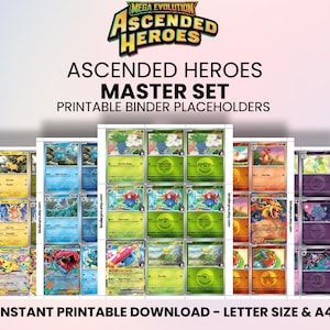 May include: A selection of Ascended Heroes Master Set printable binder placeholders. The cards display colourful illustrations and text. The top of the image has the text "MEGA EVOLUTION ASCENDED HEROES". The bottom of the image has the text "INSTANT PRINTABLE DOWNLOAD - LETTER SIZE & A4".