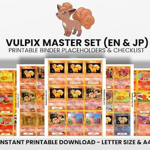 May include: A collection of Vulpix Pokémon trading cards, featuring various illustrations of the character. The cards are arranged in a grid, with the text "VULPIX MASTER SET (EN & JP)" and "PRINTABLE BINDER PLACEHOLDERS & CHECKLIST" at the top. The words "INSTANT PRINTABLE DOWNLOAD - LETTER SIZE & A4" are at the bottom.