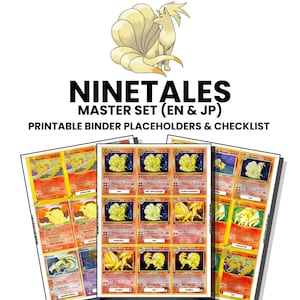 May include: A digital collection of Ninetales Master Set printable binder placeholders and checklists in English and Japanese. The graphic features a cream-coloured nine-tailed fox illustration above multiple rows of trading card images.
