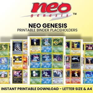 May include: A collection of Neo Genesis printable binder placeholders featuring various colorful trading card designs. The top of the image displays the text "Neo Genesis" in red and white. The bottom of the image reads "Instant Printable Download - Letter Size & A4."