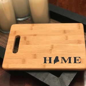 MAINE Home - Custom Cutting Board (Can Be Made with any State)