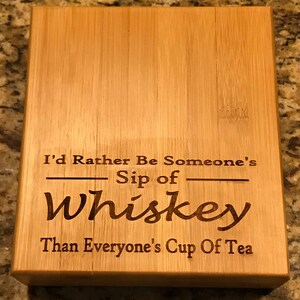 Whiskey Stones in etched wooden box - I&#39;d Rather Be Someone&#39;s Sip Of Whiskey Than Everyone&#39;s Cup Of Tea