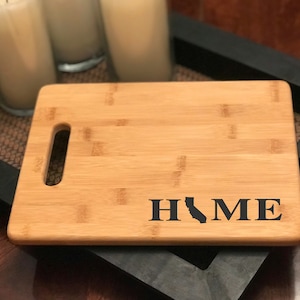 CALIFORNIA Home - Custom Cutting Board (Can Be Made with any State)