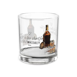 Whiskey Rocks Glass, Life is Too Short for Bad Whiskey, Gift for Whiskey Lovers, Personalized Barware, Unique Home Decor