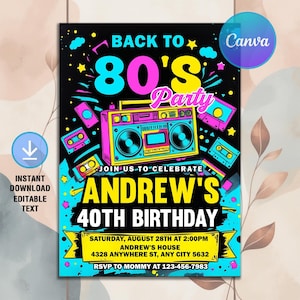 May include: A colourful invitation for an 80s-themed party, with a boombox, cassette tapes, and neon colours. The invitation announces Andrew's 40th birthday, with event details including date, time, and location. The design includes the text "Back to 80's Party."