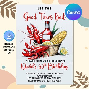 May include: A birthday invitation design with the text "Let the Good Times Boil" and "David's 30th Birthday." The illustration features red crawfish, a bottle, corn, and lemon slices in a wooden bowl. Includes "Instant Download Editable Text."