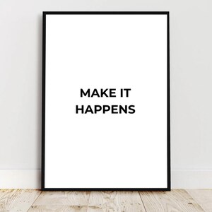 Make It Happen Printable Wall Art | Motivational Quote Poster | Minimalist Black White Decor | High-Res JPG | 5 Sizes