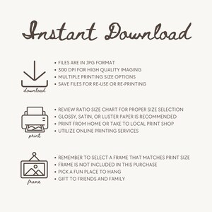 May include: Instant Download graphic with instructions for downloading, printing, and framing digital files. The graphic includes icons for a download arrow, a printer, and a picture frame.