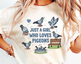 Just a Girl who Loves Pigeons Shirt, Pigeons Shirt, Comfort Colors Pigeon Tee, Gift for Bird Lovers, Bird Watcher Gift, Pigeon Lover Gift