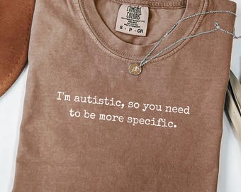 Autistic Shirt, Autism Awareness Shirt, Funny Autism Shirt, Neurodivergent Pride Tee, Gift for Autistics, Neurodiversity Shirt