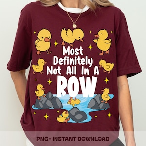 Funny Ducks Not All In A Row Sarcastic PNG, Mental Health Motivational Quote, Snarky Cute Duck Design, Funny Animal Sarcasm Sublimation PNG