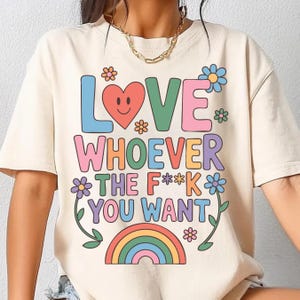Love Whoever the F You Want Png Svg, LGBTQ Pride Shirt Design, Rainbow Gay Rights Sublimation, Inclusive Pride Graphic Png, LGBT Support Png