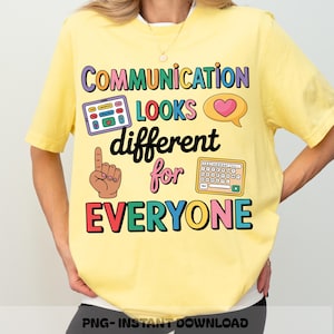 Communication Looks Different For Everyone Png, SLP SLPA AAC Shirt Sublimation Design, Speech Therapist Gift, Neurodiversity Awareness
