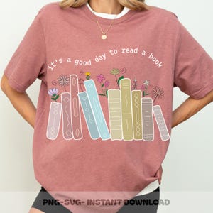 Its A Good Day To Read A Book SVG, Retro Book Stack PNG, Floral Reader Clipart, Cute Bookish Shirt, Teacher Librarian Gift, Cozy Book Quote