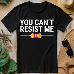 You Can't Resist Me Funny Electrical Engineer PNG, Engineering T-shirt Design