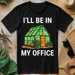 Estarei no meu escritório, estufa, jardim, jardinagem engraçada, PNG, design de camiseta de jardineiro