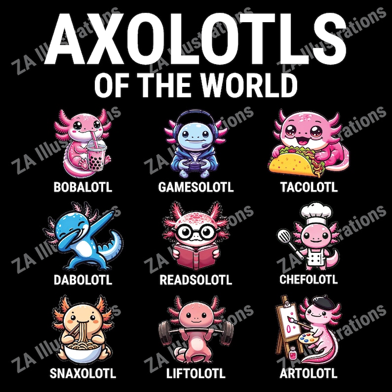 May include: A colorful illustration of nine axolotls, each with a different personality and activity. The axolotls are depicted as drinking boba tea, playing video games, eating tacos, dabbing, reading a book, cooking, eating noodles, lifting weights, and painting.