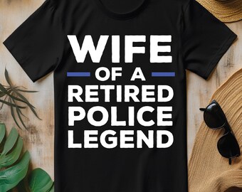 Wife Of A Retired Police Legend Cop's Wife PNG, Police Officer T-shirt Design