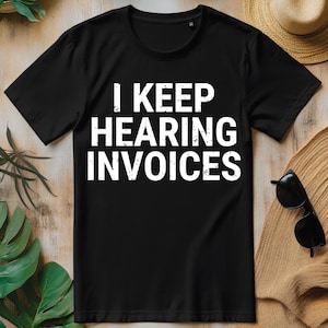 Ik blijf facturen horen Grappige woordspeling accountant, png, T-shirtontwerp boekhouding