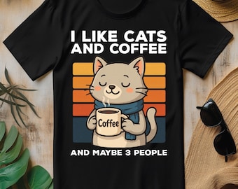 I Like Cats And Coffee And Maybe 3 People PNG, Funny Cat Vintage T-shirt Design