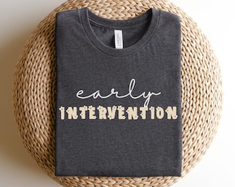 Early Intervention Shirt, Early Childhood Support Tee, Therapy Team Shirt, Special Education Staff Top R162