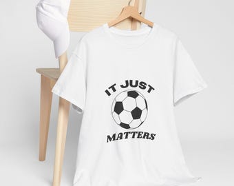 Fußball Vibes T-Shirt, es ist nur wichtig Fußball-T-Shirt, Sport-Fan-Bekleidung, Fußball-Liebhaber-Geschenk-Shirt, Unisex-T-Shirt, Fußball-Mama-Shirt