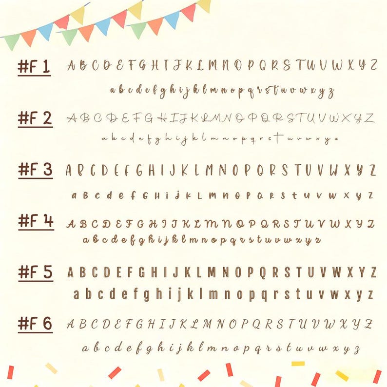May include: A font selection chart displaying six distinct alphabet styles labeled #F 1 through #F 6, each featuring uppercase and lowercase letters in brown ink on a cream background, decorated with colorful triangular bunting at the top and bottom.