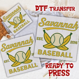 May include: Three DTF transfer sheets with a baseball theme. Each features the word "Savannah" in yellow script, a baseball, and crossed bananas. The text "BASEBALL" and "EST. 2016" are also included. The words "DTF TRANSFER" and "READY TO PRESS" are also visible.