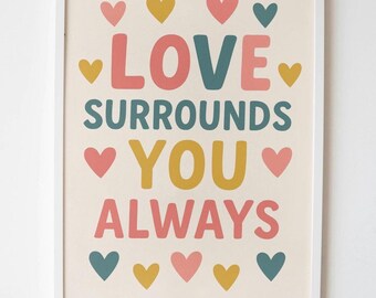 L'amore ti circonda sempre, stampa motivazionale boho per cameretta dei bambini, poster commovente per la cameretta, decorazione da parete per la sala giochi, download digitale, citazione d'amore
