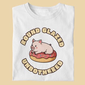 Unbothered Pig Donut T-Shirt, Body Positive Graphic Tee, Funny Self Love Unisex Shirt, Donut Lover Gift, Cute Pig Shirt
