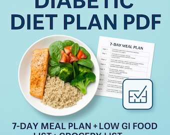Diabetic Diet Plan PDF.7-Day Meal Plan + Low GI Food List + Grocery List + Bonus Habit Tracker.Type 2 Diabetes Guide.Healthy food for family
